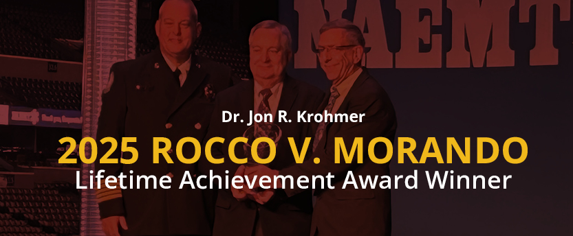 Dr. Jon R. Krohmer Honored with the 2025 Rocco V. Morando Lifetime Achievement Award for Exceptional Leadership in EMS